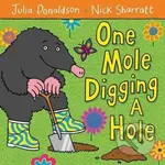 One Mole Digging a Hole - Julia Donaldsonová