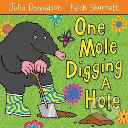 One Mole Digging a Hole - Julia Donaldsonová
