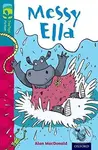 Oxford Reading Tree TreeTops Fiction 9 Messy Ella - Alan MacDonald