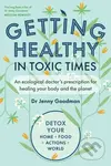 Getting Healthy in Toxic Times (An ecological doctor’s prescription for healing your body and the planet) - kniha z kategorie Ekologie