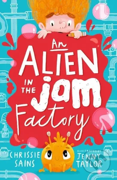 An Alien in the Jam Factory - Chrissie Sains - kniha z kategorie Pro děti