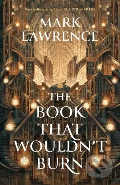 The Book That Wouldn’t Burn - Mark Lawrence - kniha z kategorie Společenská beletrie