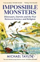 Impossible Monsters (Dinosaurs, Darwin and the War Between Science and Religion) - kniha z kategorie Filozofie