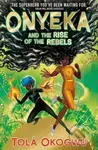 Onyeka and the Rise of the Rebels (A superhero adventure perfect for Marvel and DC fans!) - kniha z kategorie Pro děti