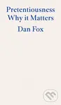 Pretentiousness (Why it Matters) - Dan Fox