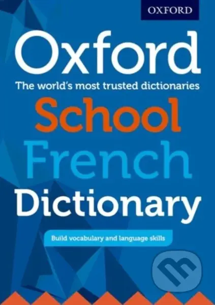 Oxford School French Dictionary - Oxford Dictionaries - kniha z kategorie Pro děti