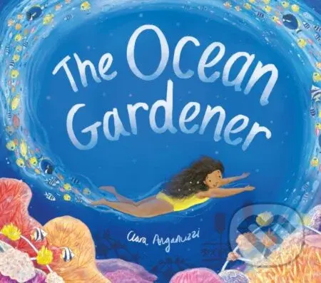 The Ocean Gardener - Clara Anganuzzi - kniha z kategorie Pro děti