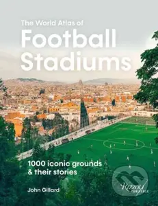 World Atlas of Football Stadiums (1,000 Iconic Grounds and Their Stories) - kniha z kategorie Hobby