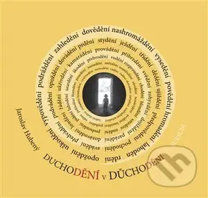 Duchodění v důchodění - Jaroslav Hubený