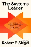 The Systems Leader (Mastering the Cross-Pressures That Make or Break Today's Companies) - kniha z kategorie Ekonomie