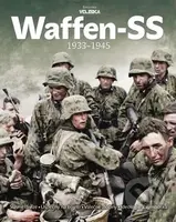 Waffen-SS 1933-1945 (Extra edice - vojska) - Vojtěch Borek, Marek Brzkovský, Norbert Brzkovský, Karel Cidlinský, Vladimír Černý, Václav Flek,…