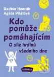 Kdo pomůže pomáhajícím - Radkin Honzák, Agáta Pilátová, Sabina Třešková (ilustrátor) - kniha z kategorie Psychologie