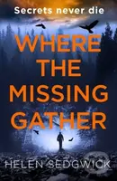 Where the Missing Gather (‘Helen Sedgwick saw into the future and that future is now!’ Lemn Sissay, author of My Name Is Why) - kniha z kategorie…