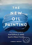 The New Oil Painting (Your Essential Guide to Materials and Safe Practices) - kniha z kategorie Umění, design a architektura