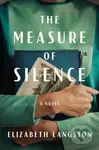 The Measure of Silence (A Novel) - Elizabeth Langston - kniha z kategorie Společenská beletrie