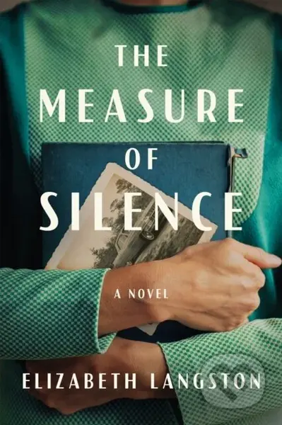 The Measure of Silence (A Novel) - Elizabeth Langston - kniha z kategorie Společenská beletrie