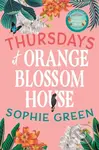 Thursdays at Orange Blossom House (an uplifting story of friendship, hope and following your dreams from the international bestseller) - kniha z…
