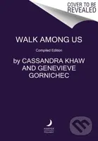 Walk Among Us (Compiled Edition) - Caitlin Starling, Genevieve Gornichec, Cassandra Khaw - kniha z kategorie Společenská beletrie