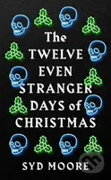 The Twelve Even Stranger Days of Christmas - Syd Moore - kniha z kategorie Detektivky, thrillery a horory