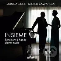 Michele Campanella & Monica Leone: Insieme: Schubert 4 Hands Piano Music