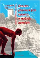 Století plaveckých sportů v našich zemích - Vladimír Srb - kniha z kategorie Historie