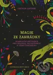 Magie ze zahrádky (Kompletní průvodce pro zelenou, kuchynskou a lesní čarodějku) - kniha z kategorie Ezoterika