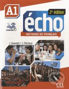 Écho A1: Livre de l'élève (2 édition) - Jacques Pécheur, Jacky Girardet - kniha z kategorie Jazykové učebnice a slovníky