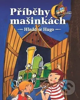 Příběhy o mašinkách (Hledá se Hugo) - kniha z kategorie Beletrie pro děti