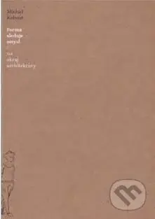 Forma sleduje smysl / na okraj architektury - Michal Kohout - kniha z kategorie Dějiny architektury