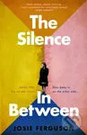 The Silence In Between - Josie Ferguson - kniha z kategorie Společenská beletrie