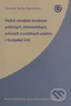 Možné vývojové tendencie politických, ekonomických, právnych a sociálnych vzťahov v Európskej Únii - kniha z kategorie Humanitní a společenské vědy