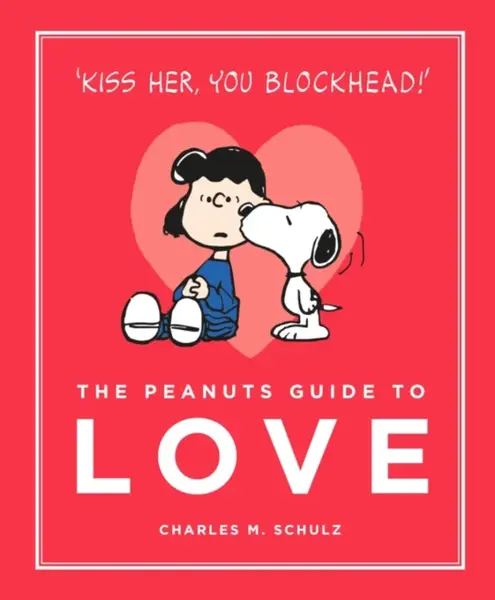 The Peanuts Guide to Love - Charles M. Schulz