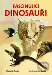 Fascinující dinosauři - Vladimír Socha, Jan Sovák (ilustrátor)