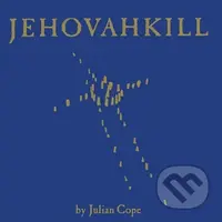 Julian Cope: Jehovahkill LP (2 LP) - Julian Cope