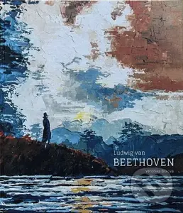 Ludwig van Beethoven (A Colourful Harmony) - Veronika Bílková