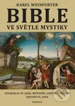 Bible ve světle mystiky (Evangelium sv. Jana, Matouše, Lukáše a Marka, Zjevení sv. Jana) - kniha z kategorie Knihy o Bibli