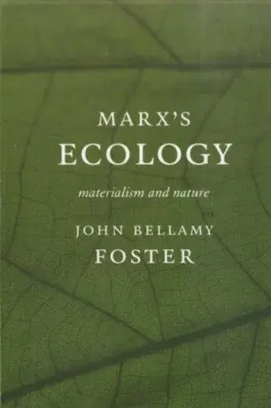 Marx's Ecology - John Bellamy Foster