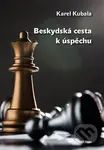 Beskydská cesta k úspěchu - Karel Kubala - kniha z kategorie Management