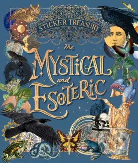 The Sticker Treasury of the Mystical and Esoteric (An eclectic book of stickers for journaling, collaging, scrapbooking and more) - kniha z kategorie…