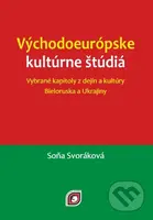Východoeurópske kultúrne štúdiá (Vybrané kapitoly z dejín a kultúry Bieloruska a Ukrajiny) - kniha z kategorie Studie