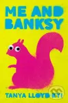 Me and Banksy - Tanya Lloyd Kyi