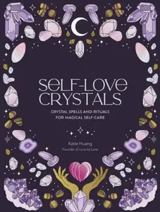 Self-Love Crystals - Katie Huang