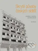 Skryté půvaby českých sídlišť - Hana Řepková