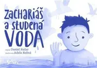 Zachariáš a studená voda - Daniel Rušar, Adela Režná