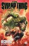 The Swamp Thing Volume 1: Becoming - Mike Perkins, Ram V.