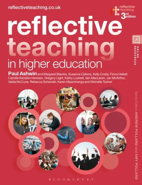Reflective Teaching in Higher Education - Susanna Calkins, David  Boud, Professor Kelly  Coate, Kathy Luckett, Iain  MacLaren, Gregory  Light, Fiona  