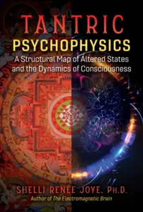 Tantric Psychophysics - Shelli Renee Joye