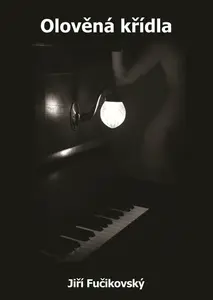 Olověná křídla - Jiří Fučikovský