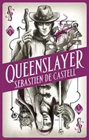 Spellslinger 5: Queenslayer - Sebastien de Castell