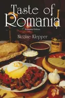 Taste of Romania, Expanded Edition - Nicolae Klepper